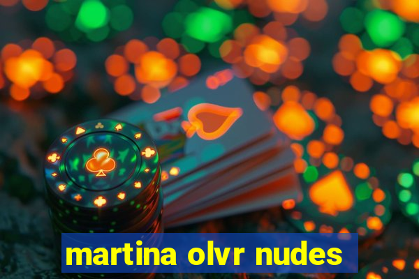 martina olvr nudes